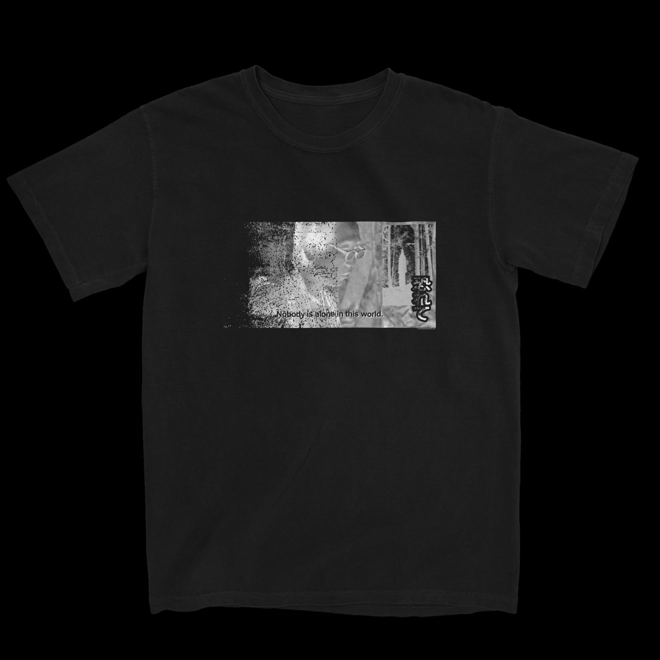 NOBODY IS ALONE IN THIS WORLD SHIRT- BLACK ( PRE ORDER )