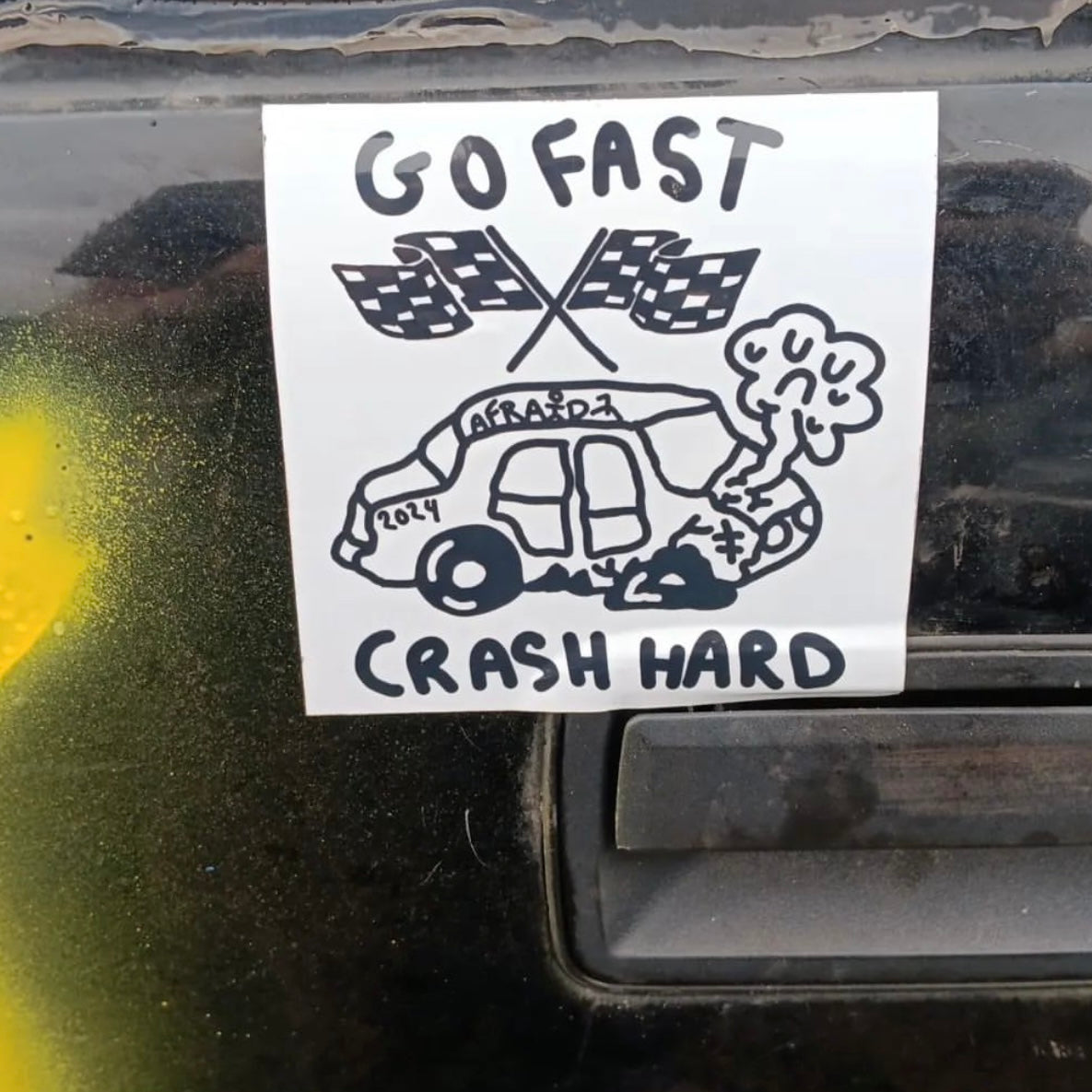 GO FAST . CRASH HARD STICKER